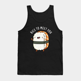 Rice To Meet You Cute Sushi Pun Tank Top